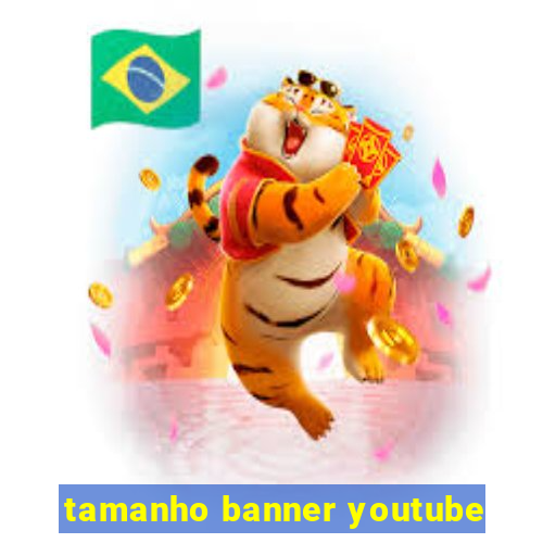 tamanho banner youtube